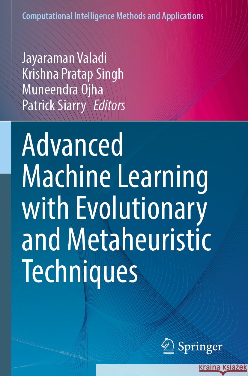 Advanced Machine Learning with Evolutionary and Metaheuristic Techniques   9789819997206 Springer Nature Singapore - książka