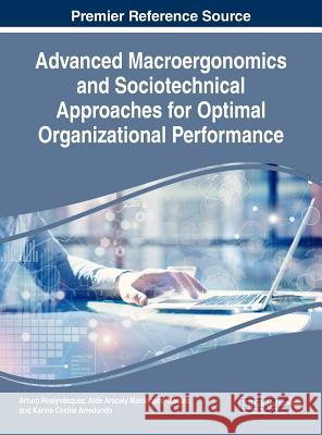 Advanced Macroergonomics and Sociotechnical Approaches for Optimal Organizational Performance Arturo Realyvasquez Aide Aracely Maldonado-Macias Karina Cecilia Arredondo 9781522571926 IGI Global - książka