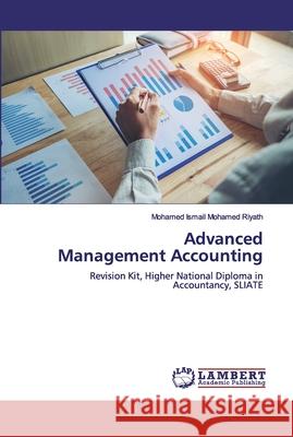 Advanced Management Accounting Mohamed Riyath, Mohamed Ismail 9786202028011 LAP Lambert Academic Publishing - książka