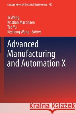 Advanced Manufacturing and Automation X  9789813363205 Springer Singapore - książka