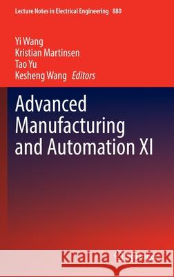 Advanced Manufacturing and Automation XI  9789811905711 Springer Singapore - książka