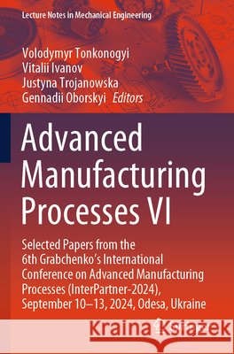 Advanced Manufacturing Processes VI  9783031827488 Springer Nature Switzerland - książka