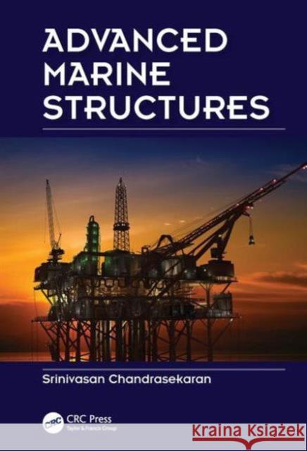 Advanced Marine Structures Srinivasan Chandrasekaran 9781498739689 CRC Press - książka