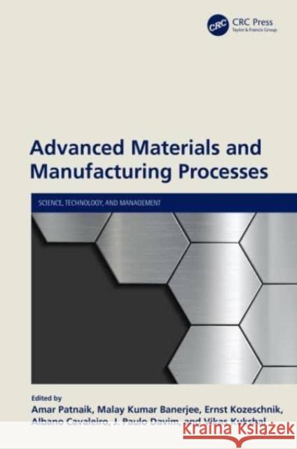 Advanced Materials and Manufacturing Processes Amar Patnaik Malay Kumar Banerjee Ernst Kozeschnik 9780367553760 CRC Press - książka