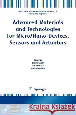 Advanced Materials and Technologies for Micro/Nano-Devices, Sensors and Actuators Evgeni Gusev Eric Garfunkel Arthur Dideikin 9789048138067 Springer - książka