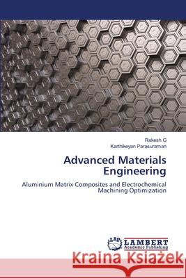 Advanced Materials Engineering G, Rakesh, Parasuraman, Karthikeyan 9786209061097 LAP Lambert Academic Publishing - książka