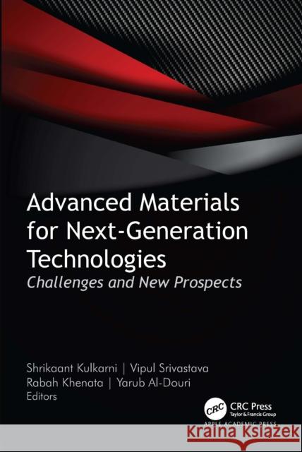 Advanced Materials for Next-Generation Technologies: Challenges and New Prospects  9781774917800 Apple Academic Press Inc. - książka
