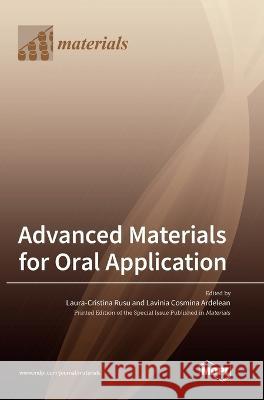 Advanced Materials for Oral Application Laura Cristina Rusu Lavinia Cosmina Ardelean 9783036557427 Mdpi AG - książka