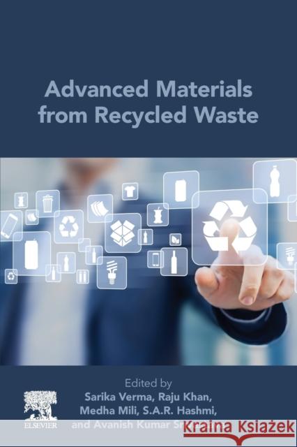 Advanced Materials from Recycled Waste Sarika Verma Raju Khan Medha Mili 9780323856041 Elsevier - książka