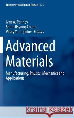 Advanced Materials: Manufacturing, Physics, Mechanics and Applications Parinov, Ivan A. 9783319263229 Springer - książka