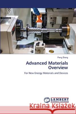 Advanced Materials Overview Peng Zhang 9786207806157 LAP Lambert Academic Publishing - książka