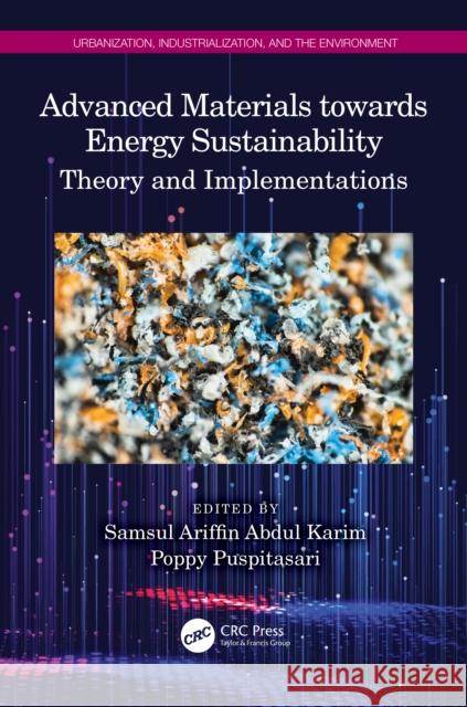 Advanced Materials Towards Energy Sustainability: Theory and Implementations Samsul Ariffin Abdu Poppy Puspitasari 9781032435381 Taylor & Francis Ltd - książka