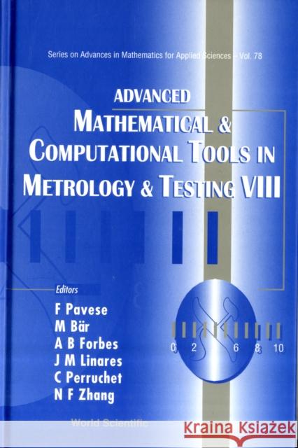 Advanced Mathematical and Computational Tools in Metrology and Testing VIII Pavese, Franco 9789812839510 World Scientific Publishing Company - książka