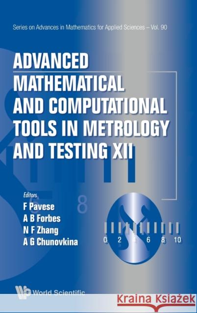 Advanced Mathematical and Computational Tools in Metrology and Testing XII Pavese, Franco 9789811242373 World Scientific Publishing Company - książka