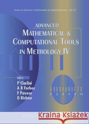 Advanced Mathematical and Computational Tools in Metrology IV Ciarlini, Patrizia 9789810242169 World Scientific Publishing Company - książka