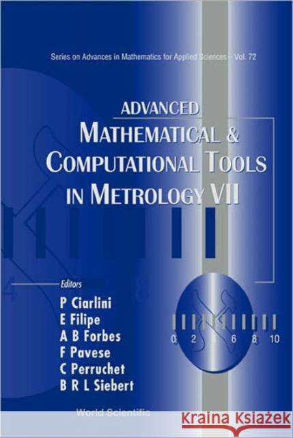 Advanced Mathematical and Computational Tools in Metrology VII Ciarlini, Patrizia 9789812566744 World Scientific Publishing Company - książka