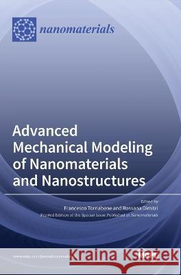 Advanced Mechanical Modeling of Nanomaterials and Nanostructures Francesco Tornabene, Rossana Dimitri 9783036549163 Mdpi AG - książka