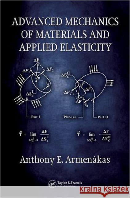 Advanced Mechanics of Materials and Applied Elasticity Anthony E. Armenakas 9780849398995 CRC Press - książka