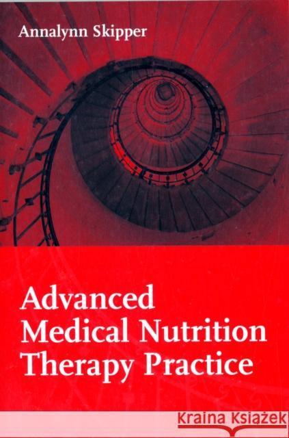 Advanced Medical Nutrition Therapy Practice Annalynn Skipper 9780763742898 Jones & Bartlett Publishers - książka