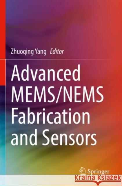 Advanced Mems/Nems Fabrication and Sensors Yang, Zhuoqing 9783030797515 Springer International Publishing - książka