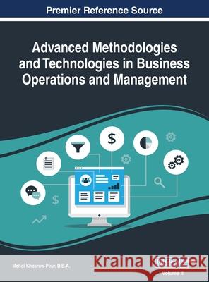 Advanced Methodologies and Technologies in Business Operations and Management, VOL 2 D B a Mehdi Khosrow-Pour 9781668430569 Business Science Reference - książka