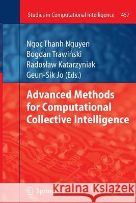 Advanced Methods for Computational Collective Intelligence Ngoc Thanh Nguyen (Wroclaw University of Bogdan Trawi Ski Rados Aw Katarzyniak 9783642433795 Springer - książka