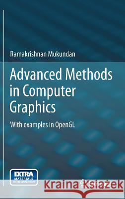 Advanced Methods in Computer Graphics: With Examples in OpenGL Mukundan, Ramakrishnan 9781447123392  - książka