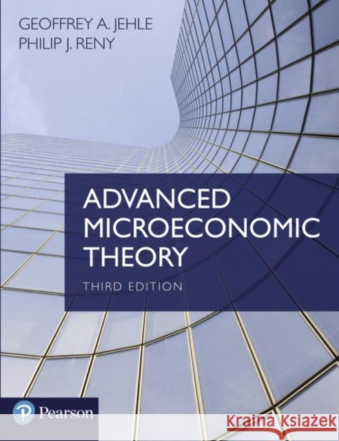 Advanced Microeconomic Theory Philip Reny 9780273731917 Pearson Education Limited - książka