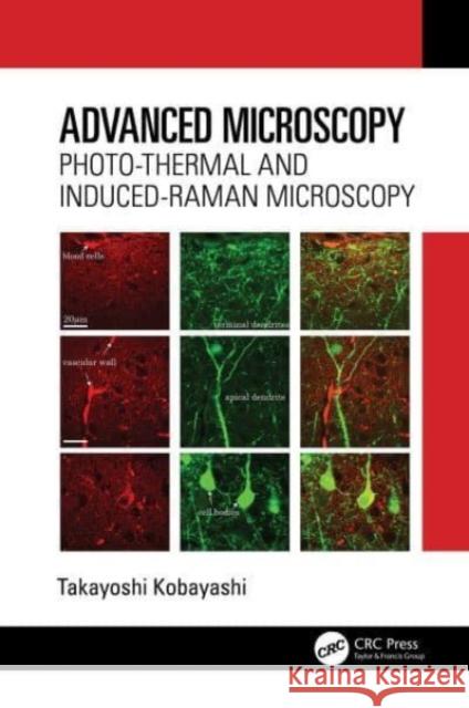 Advanced Microscopy: Photo-Thermal and Induced-Raman Microscopy Takayoshi Kobayashi 9781032758855 CRC Press - książka