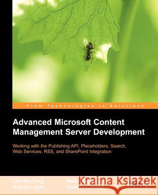 Advanced Microsoft Content Management Server Development Lim Mei Ying Stefan Go_ner Andrew Connell 9781904811534 Packt Publishing - książka