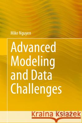 Advanced Modeling and Data Challenges Mike Nguyen 9783032017185 Springer - książka