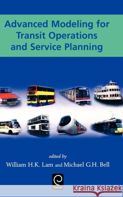 Advanced Modeling for Transit Operations and Service Planning William H. K. Lam Michael G. H. Bell 9780080442068 Pergamon - książka