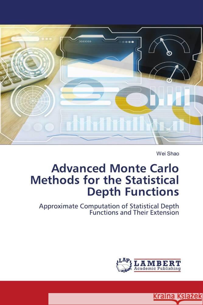 Advanced Monte Carlo Methods for the Statistical Depth Functions Wei Shao 9786207450459 LAP Lambert Academic Publishing - książka