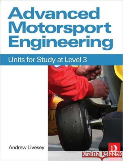 Advanced Motorsport Engineering Andrew Livesey 9780750689083 Taylor & Francis Ltd - książka