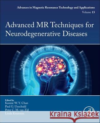 Advanced MR Techniques for Neurodegenerative Diseases: Volume 13 Kannie Wy Chan Paul G. Unschuld Peter CM Va 9780443214257 Academic Press - książka