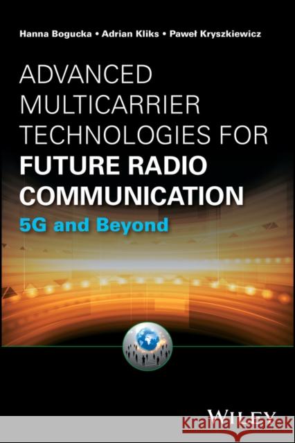 Advanced Multicarrier Technologies for Future Radio Communication: 5g and Beyond Kliks, Adrian 9781119168898 John Wiley & Sons - książka