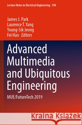 Advanced Multimedia and Ubiquitous Engineering: Mue/Futuretech 2019 Park, James J. 9789813292468 Springer - książka