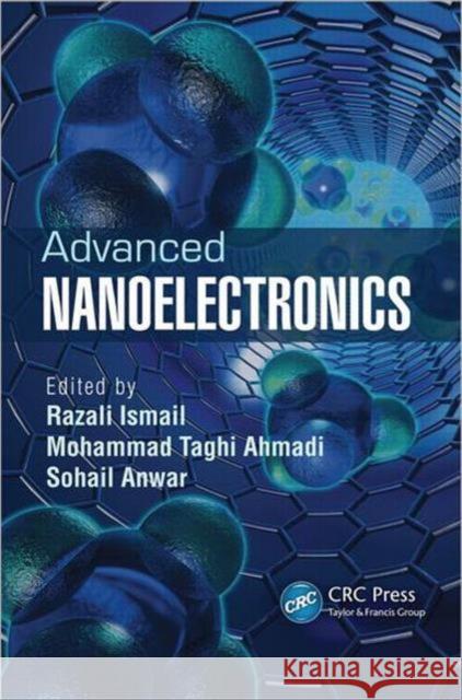 Advanced Nanoelectronics Razali Bin Ismail Mohammad Taghi Ahmadi Sohail Anwar 9781439856802 Taylor and Francis - książka