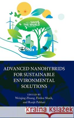 Advanced Nanohybrids for Sustainable Environmental Solutions Weiqing Zhang Firdoz Shaik Ranjit Pabbati 9781032915289 CRC Press - książka