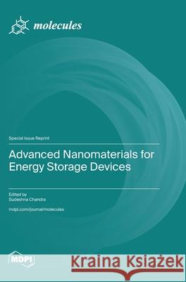 Advanced Nanomaterials for Energy Storage Devices Sudeshna Chandra 9783725840762 Mdpi AG - książka