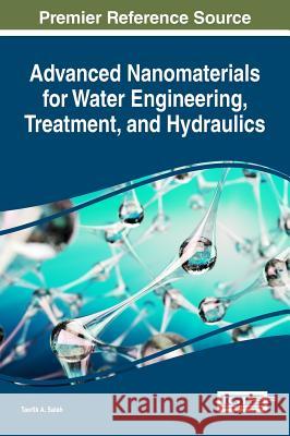 Advanced Nanomaterials for Water Engineering, Treatment, and Hydraulics Tawfik a. Saleh 9781522521365 Engineering Science Reference - książka