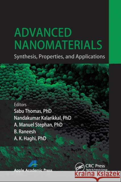 Advanced Nanomaterials: Synthesis, Properties, and Applications Sabu Thomas Nandakumar Kalarikkal A. Manuel Stephan 9781774633090 Apple Academic Press - książka