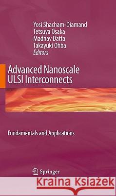 Advanced Nanoscale ULSI Interconnects: Fundamentals and Applications Shacham-Diamand, Yosi 9780387958675 Springer - książka