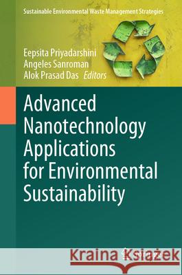 Advanced Nanotechnology Applications for Environmental Sustainability Eepsita Priyadarshini Angeles Sanroman Alok Prasad Das 9783032129321 Springer - książka