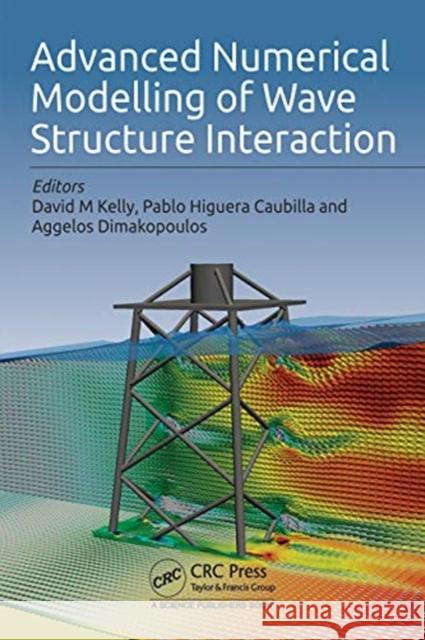 Advanced Numerical Modelling of Wave Structure Interactions Kelly, David M. 9780815359975 CRC Press - książka