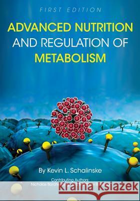 Advanced Nutrition and Regulation of Metabolism Kevin L. Schalinske 9781516514687 Cognella Academic Publishing - książka