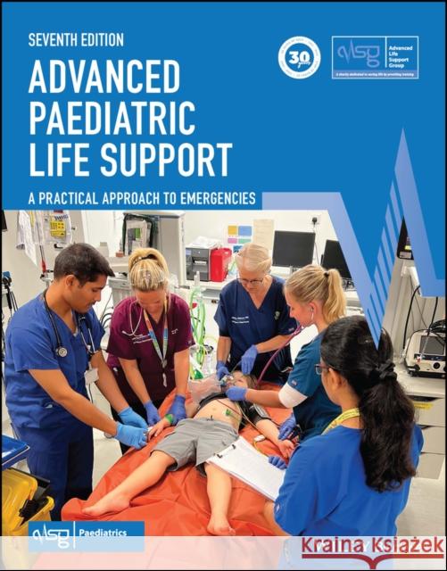 Advanced Paediatric Life Support: A Practical Approach to Emergencies Stephanie Smith Advanced Life Support Group (Alsg) 9781119716136 John Wiley and Sons Ltd - książka