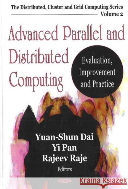 Advanced Parallel & Distributed Computing: Evaluation, Improvement & Practice Yuan-Shun Dai, Yi Pan, Rajeev Raje 9781600212024 Nova Science Publishers Inc - książka