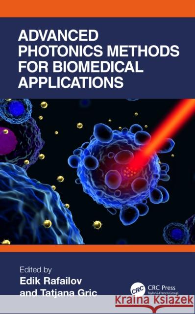 Advanced Photonics Methods for Biomedical Applications Edik Rafailov Tatjana Gric 9781032133812 Taylor & Francis Ltd - książka