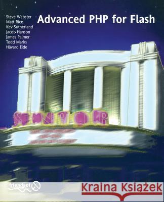 Advanced PHP for Flash Steve Webster Jacob Hanson Todd Marks 9781590591871 Apress - książka